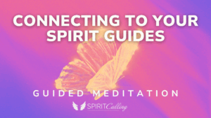 Connecting With Your Spirit Guides